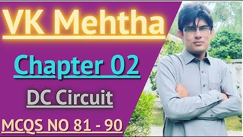 VK Mehtha Mcqs || Chapter 02 || DC Circuit || Mcqs No 81 to 90 || All Test PreparationS