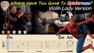 💥Where Have You Gone To Spiderman?(Violin Lady Ver.)💥Spider-man Theme Song, Fingerstyle Guitar, Tabs