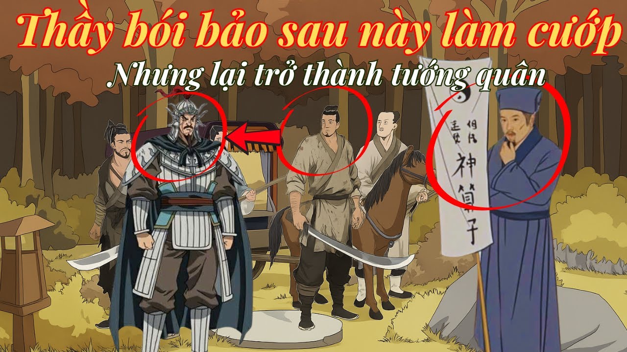 VẬN MỆNH có phải đã được ĐỊNH SẴN - thầy bói xem QUẺ bảo sau làm cướp NHƯNG LẠI TRỞ THÀNH TƯỚNG QUÂN