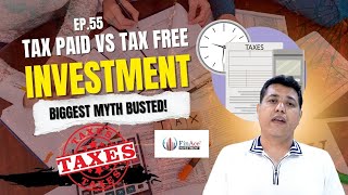 &quot;Tax Paid vs Tax Free Investment 🏦 | Biggest MYTH Busted! 🚨&quot; #EP55