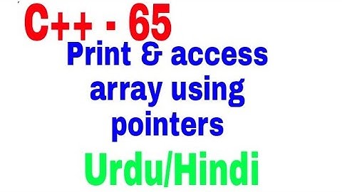 Print array using pointers C++ /C Urdu/Hindi || Jawad Aslam