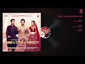 Tera Yaar Hoon Main Full Audio | Sonu Ke Titu Ki Sweety | Arijit Singh | Rochak Kohli Mp3 Song