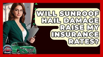 Will Sunroof Hail Damage Raise My Insurance Rates? - Auto Coverage Explained