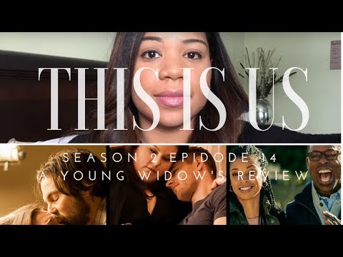 THIS IS US - A Young Widow's Review - S2 EP 14