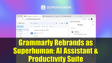 Grammarly Rebrands as Superhuman: AI Assistant & Productivity Suite