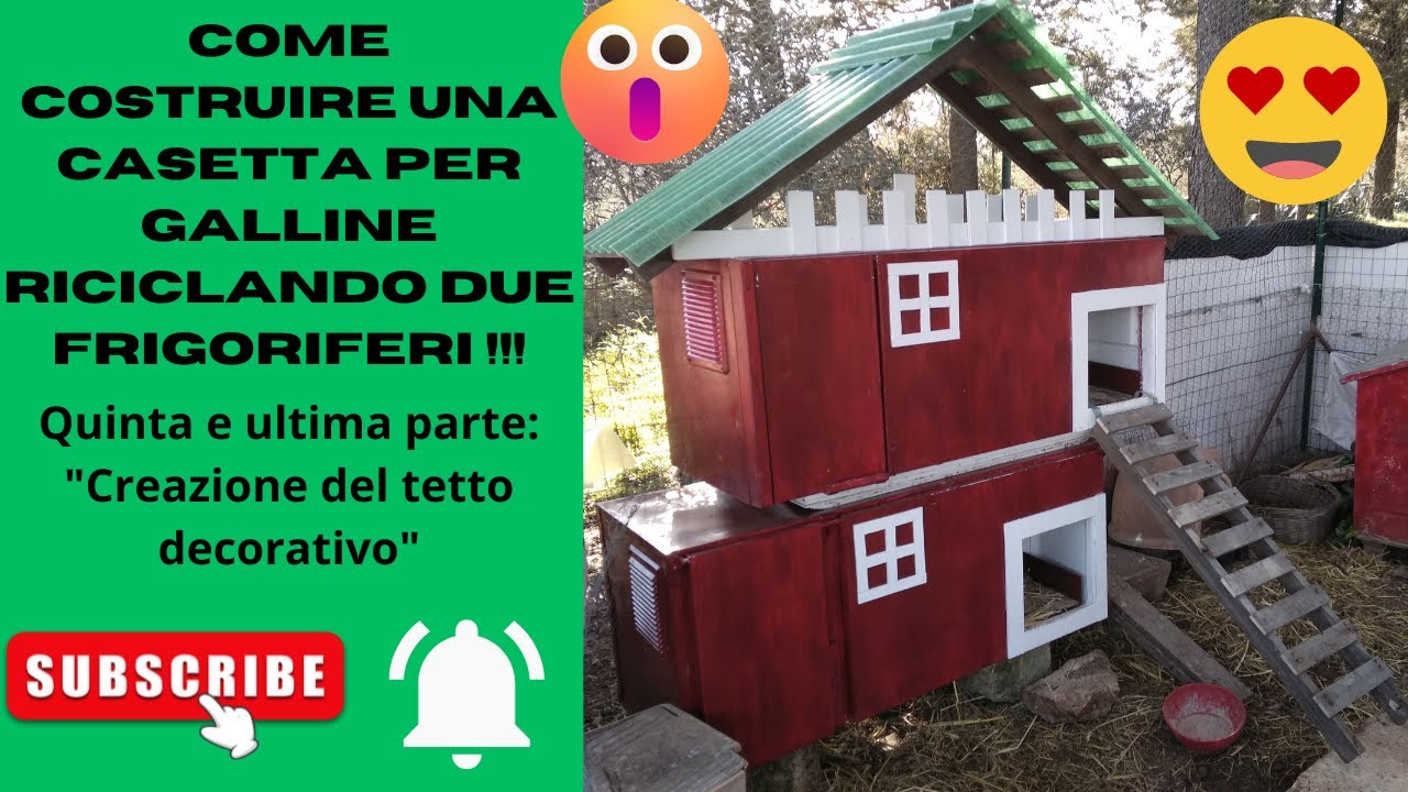 COME REALIZZARE UNA CASETTA PER GALLINE USANDO DUE VECCHI FRIGORIFERI !!!  QUINTA E ULTIMA PARTE . 