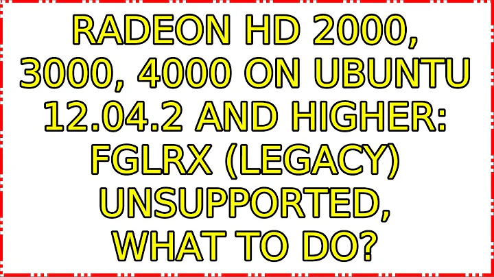 Radeon HD 2000, 3000, 4000 on Ubuntu 12.04.2 and higher: fglrx (legacy) unsupported, what to do?