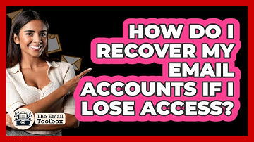 How Do I Recover My Email Accounts If I Lose Access? - TheEmailToolbox.com