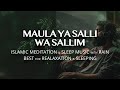 Islamic meditation music  maula ya salli wa sallim  qasida burda sharif  islamic sleep music