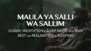 Islamic Meditation Music | Maula Ya Salli Wa Sallim | Qasida Burda Sharif - Islamic Sleep Music