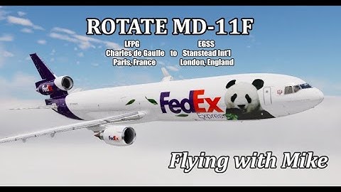 XP12 | Rotate MD-11F | LFPG Charles de Gaulle, France to EGSS London Stanstead, England |
