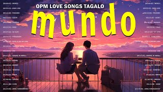 Mundo, Ikaw Lang ❤️ Top Hits OPM Love Songs Tagalog With Lyrics 2023 ❤️ tagalog songs 2023