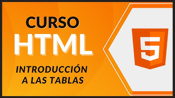 CURSO de HTML5 desde CERO 2021 - #31 - Introducción a las tablas