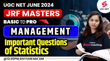 UGC NET Management 2024 Preparation | Important Questions of Statistics | Divyani Ma