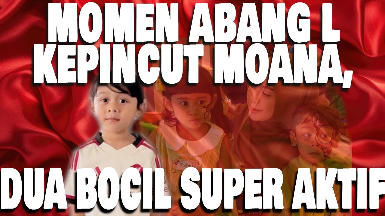 Lucunya Abang L dekati Bu Ricis demi Moana
