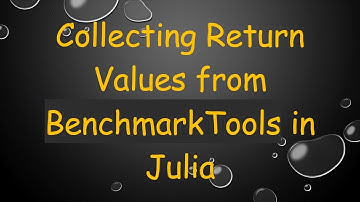 Collecting Return Values from BenchmarkTools in Julia