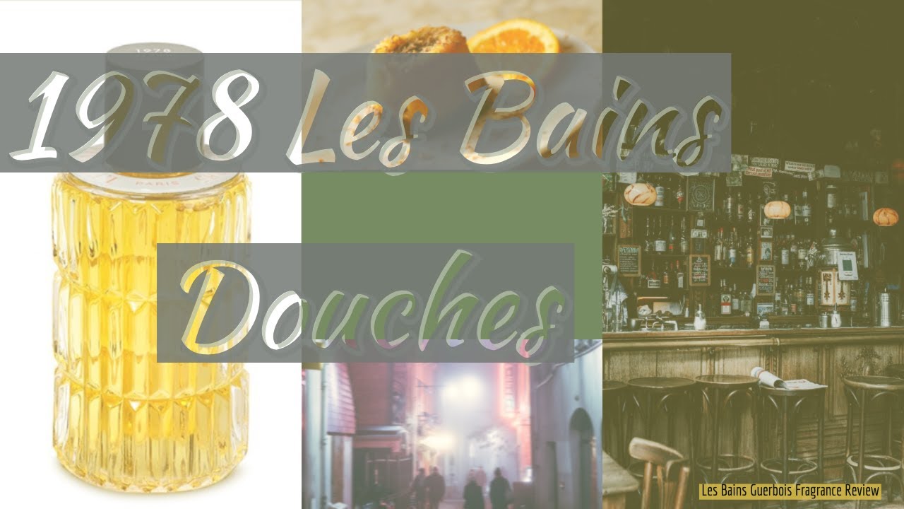 Les Bains Guerbois 1978 Les Bains Douches Perfume Review and Les Bains Guerbois 1978 Les Bains Douches Perfume Review and