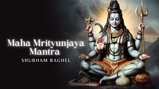 महामृत्युंजय मंत्र 108 times | Maha Mrityunjaya Mantra | Most Powerful Shiva Mantra | Shubham Baghel