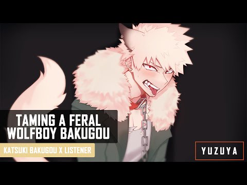 Taming A Feral Wolfboy Bakugou ASMR | Katsuki Bakugou x Listener