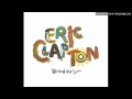 Eric Clapton - Never Make You Cry