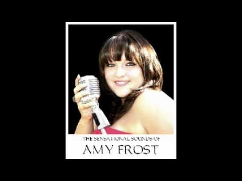 Amy Frost  - I just wanna make love to you