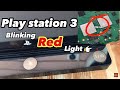 How to fix PS3 blinking red light problem