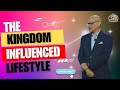 The kingdom influenced lifestyle  dr dave burrows  bahamas faith ministries