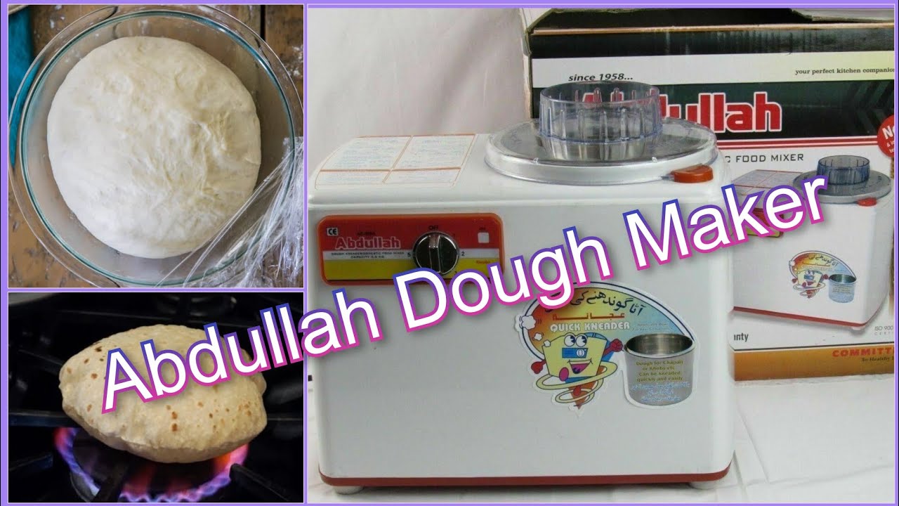 Abdullah Dough Maker || Complete Guide || How to Make Perfect Dough ...