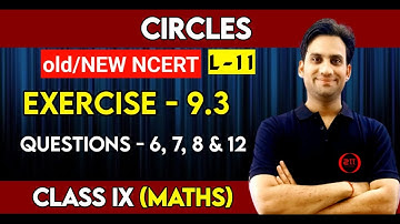 Class 9 Maths NCERT Ch 9 | Circles #11 | Exercise - 9.3 Q6, Q7, Q8 & Q12 New NCERT Solutions