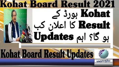 Kohat Board Result Date 2021 | How To Check Kohat Board Result 2021 | Kohat Board Result 2021