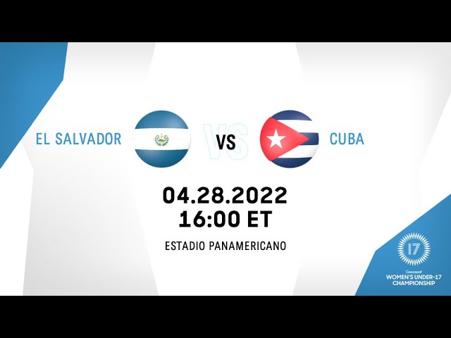 CU17W 2022 Resumen  El Salvador vs Cuba 