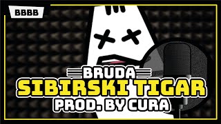 BRUDA - SIBIRSKI TIGAR (PROD. BY CURA)