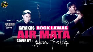 Rock Lawas AIR MATA - KAYAKAS || Cover By IRHAM KAHAR || Live Perform With Arul Musik