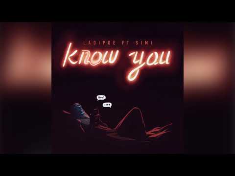 Ladipoe Know You Ft Simi Official Audio 