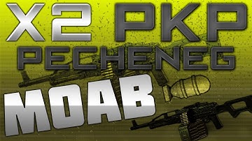 MW3: LMG Double MOAB - w/PKP Pecheneg Silenced