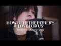 How Deep The Father's Love For Us - Mission House & Citizens, REVERE (Official Live Video)