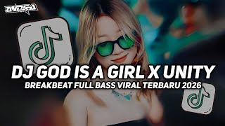 DJ GOD IS A GIRL X UNITY BREAKBEAT TERBARU 2026 FULL BASS