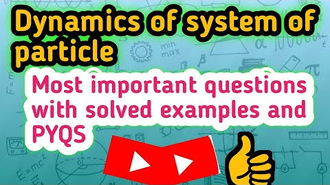 B.Sc 1st Semester Physics!Dynamics Of a System of Particles!Most Important Questions#bsc1stsemester