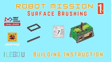FLL UNEARTHED - Robot Mission 1 - Surface Brushing - BUILDING INSTRUCTIONS
