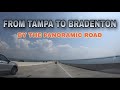 DRIVING FROM TAMPA TO BRADENTON BAY THE PANORAMIC ROAD ☀️🚙