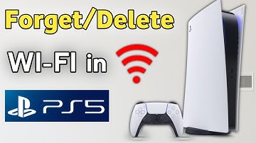 PS5 : How To Forget Or Delete Wifi In Ps5 - Full Guide