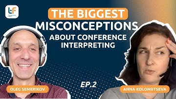 “The Biggest Misconceptions About Conference Interpreting” – Interpreters Talk
