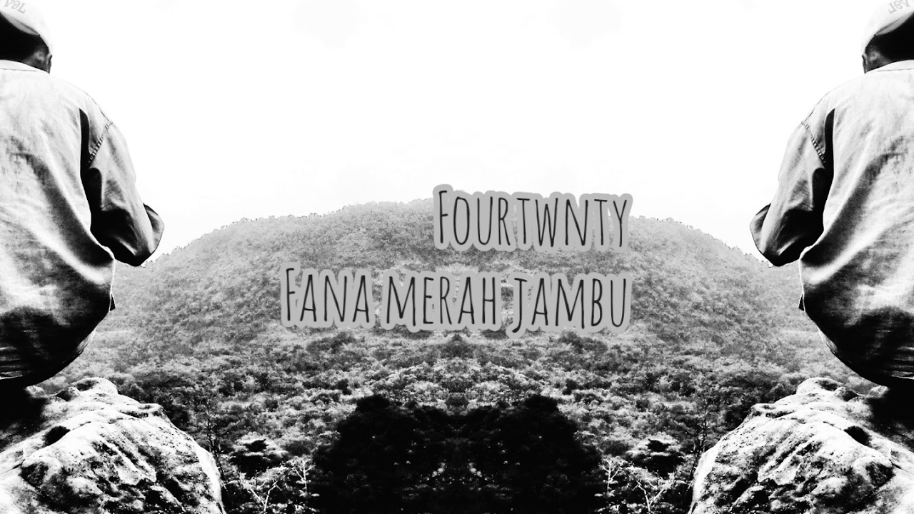 FANA MERAH JAMBU fourtwnty (Unofficial Lirik) YouTube