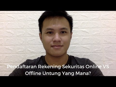 Pendaftaran Rekening Sekuritas Online VS Offline Untung Yang Mana?