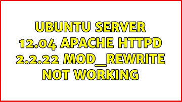 Ubuntu: Ubuntu Server 12.04 Apache httpd 2.2.22 mod_rewrite not working