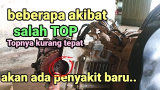Beberapa Akibat Apabila Salah Dalam Top Klep Atau Top Rantai Keteng