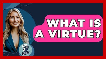 What Is A Virtue? - Philosophy Beyond