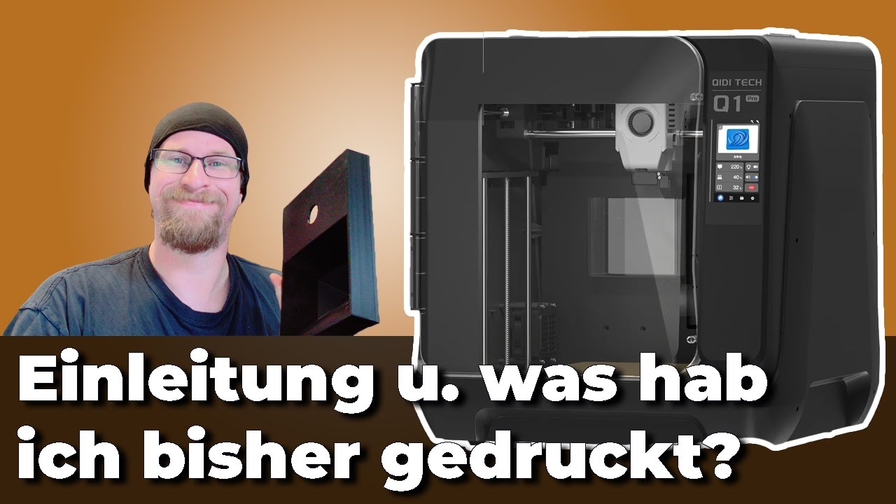 3D Drucker - Einleitung und meiner ersten Drucke und Erfahrungen ...
