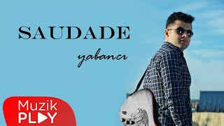 Saudade - Yabancı (Official Lyric Video) Resimi