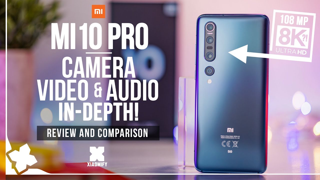 Mi 10 Pro - detailed Photo, Video and Audio (+ Mi Note10 comparisons